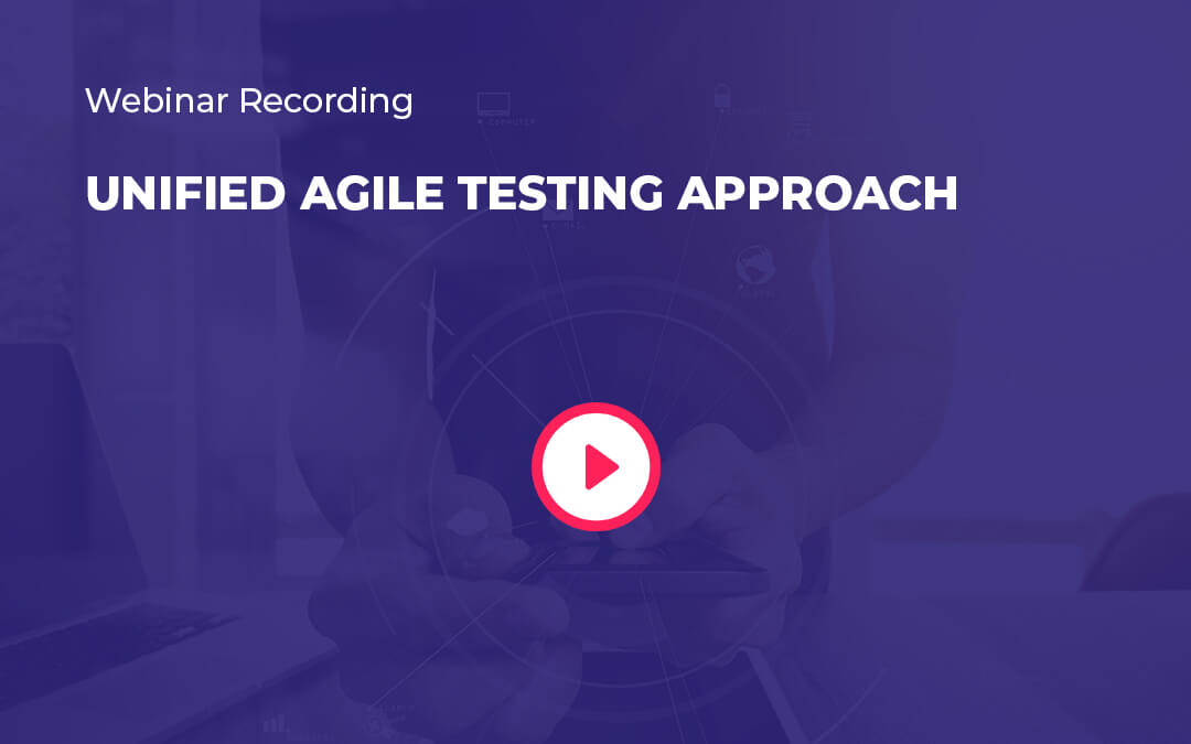 Recorded Webinar – Where are you in the road to Agility and Continuous Integration ? A QA perspective