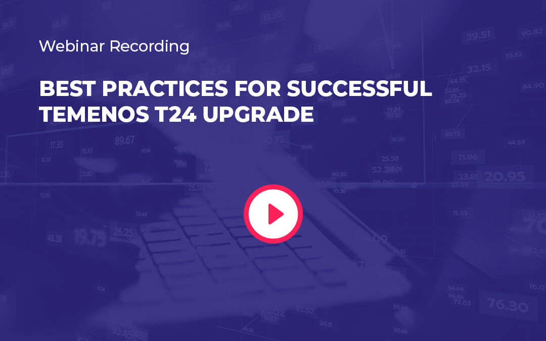 Temenos T24 Upgrade - Maveric Systems