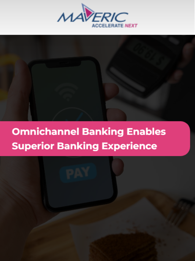Omnichannel Banking Enables Superior Banking Experience