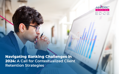 Navigating Banking Challenges in 2024: A Call for Contextualized Client Retention Strategies